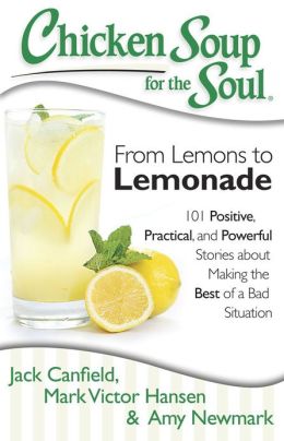 Chicken Soup for the Soul:: From Lemons to Lemonade