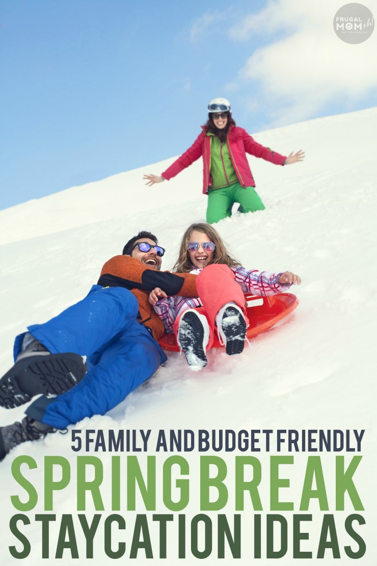 5 Family and Budget Friendly Spring Break Staycation Ideas