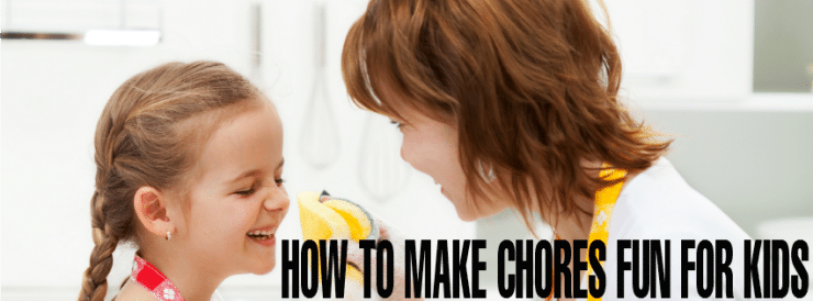 How to Make Chores Fun for Kids - Frugal Mom Eh!
