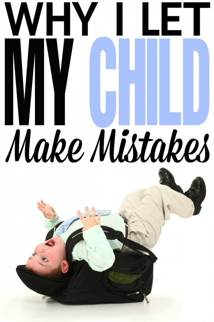 Why I let my child make mistakes (and why every parent should too!) this is a parenting topic you must read!
