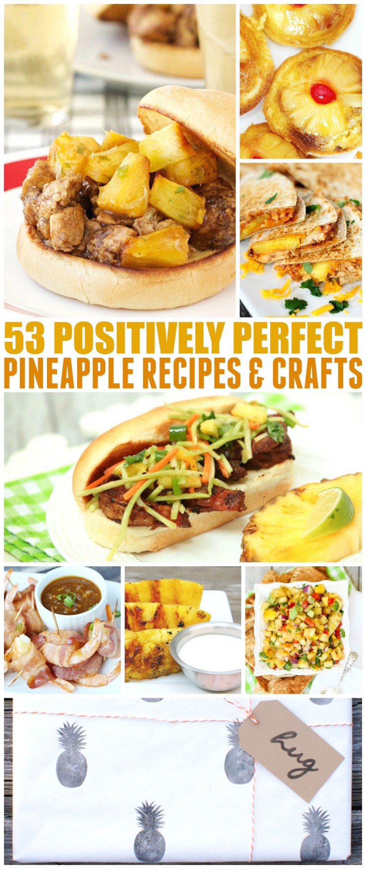 53 Positively Perfect Pineapple Recipes & Pineapple Crafts from pineapple desserts to meals made with pineapple and more! 