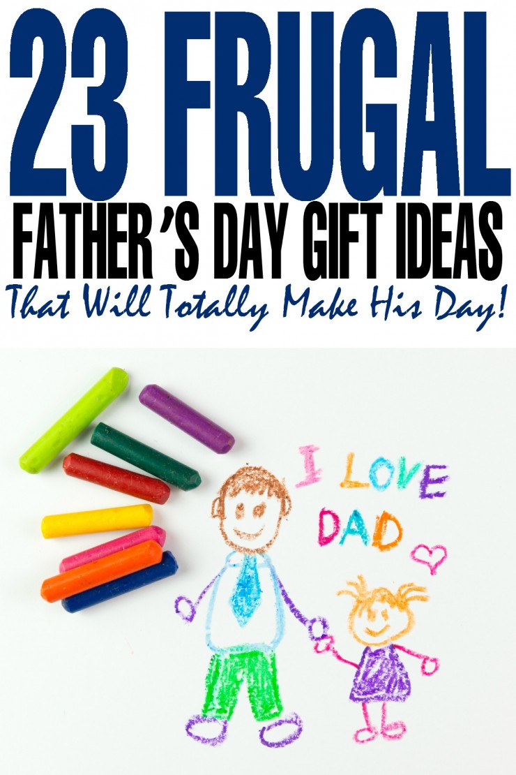 23 Frugal Father’s Day Gift Ideas That Will Totally Make His Day!