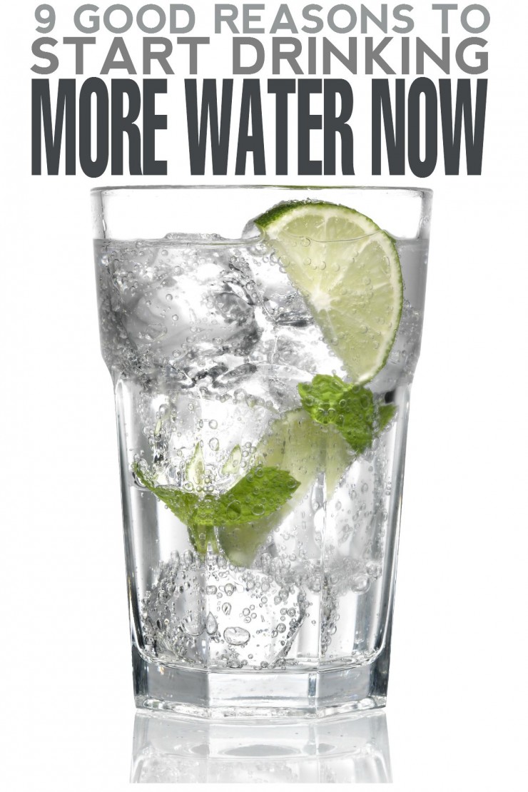 9 Good Reasons to Start Drinking More Water Now