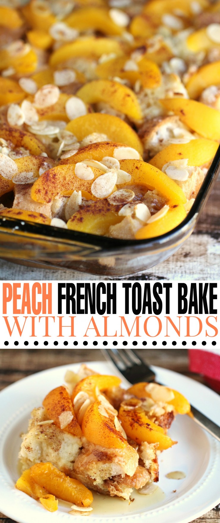 This Peach French Toast Bake with Almonds is an easy breakfast bake you might know as a wife saver breakfast - perfect for Christmas morning brunch!