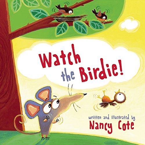 Watch the Birdie by Nancy Cote