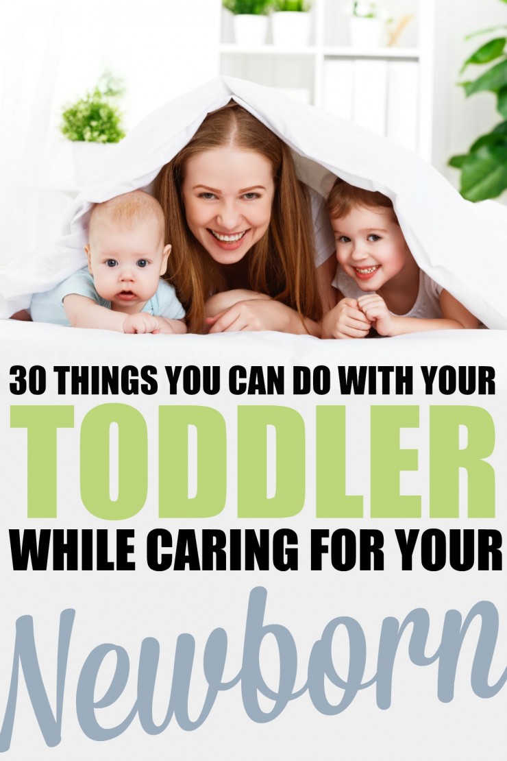 30 Things You Can Do with Your Toddler While Caring for Your Newborn to keep them happy and entertained. Parenting ideas to help get you through the day! 