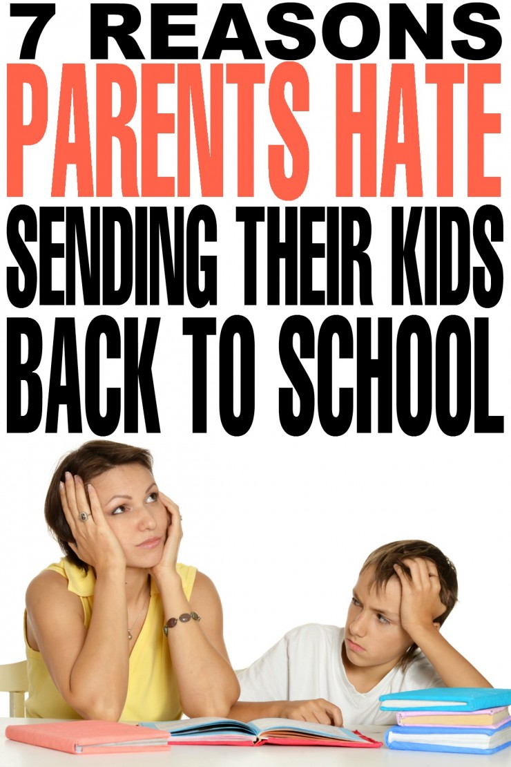 7 Reasons Parents Hate Sending Their Kids Back to School