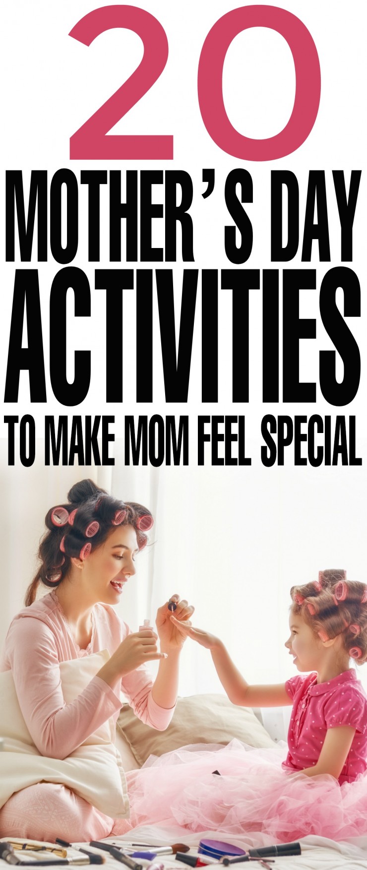 20 Mother’s Day Activities to Make Mom Feel Special