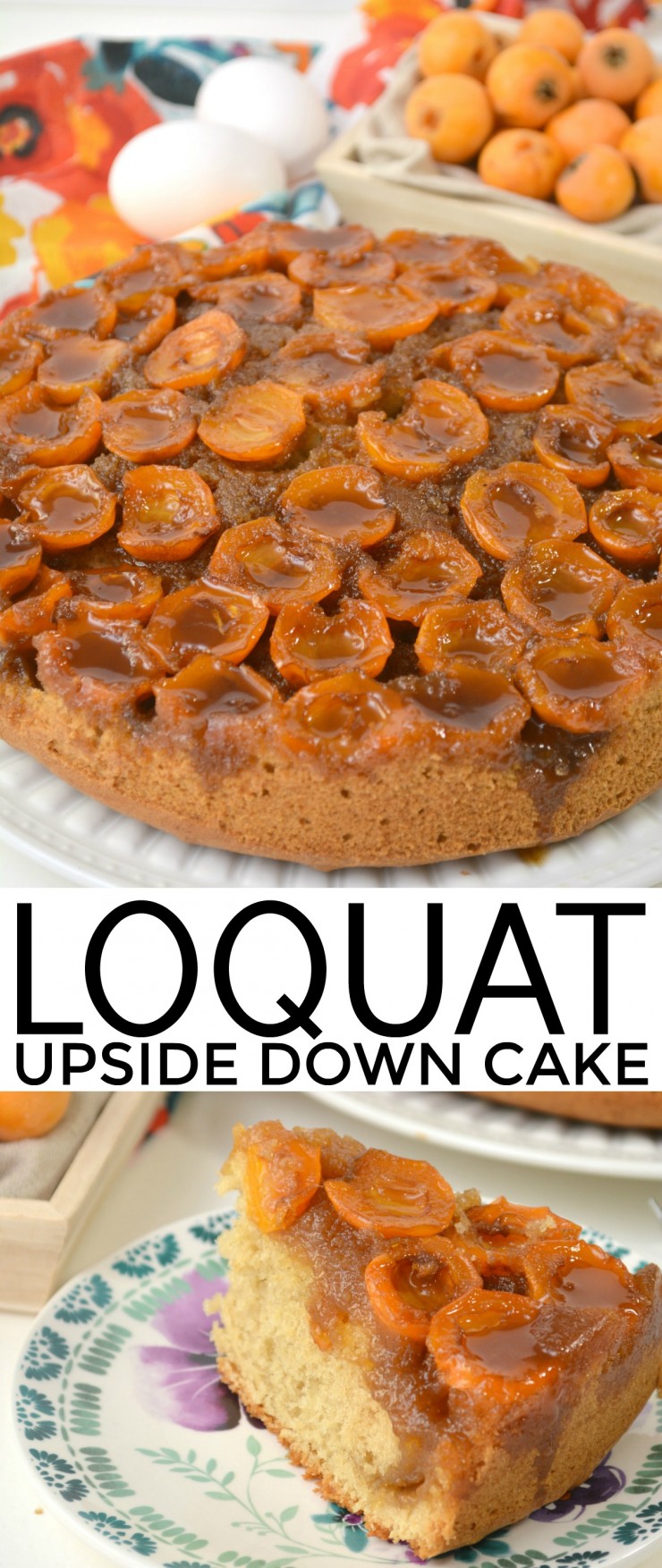 This Loquat Upside Down Cake looks impressive but is easy to make and absolutely delicious. Serve with coffee for a memorable after dinner treat. 