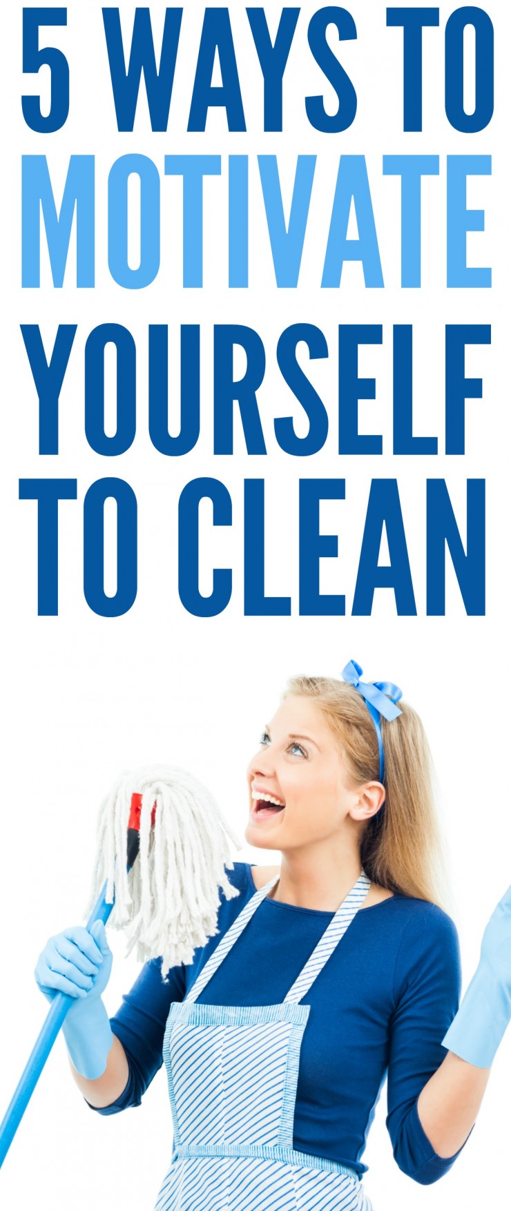 5 Ways to Motivate Yourself to Clean